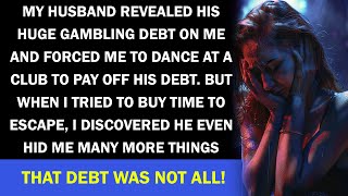 Scum husband imposed his massive debt on me and forced me to strip dance to pay that off