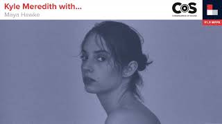 Kyle Meredith with... Maya Hawke