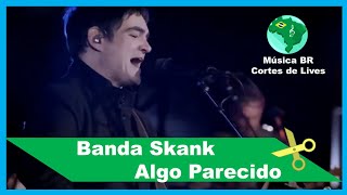 Algo Parecido | Banda Skank (Live 2020) Música br 🇧🇷