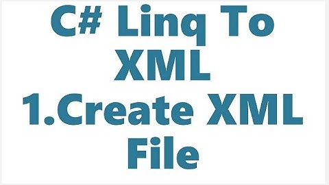 C# Linq To XML-1.Create  XML File -Pt 1  (1080P HQ)