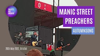 Video thumbnail of "Manic Street Preachers - Autumnsong [Live] - Bristol (26 May 2022)"