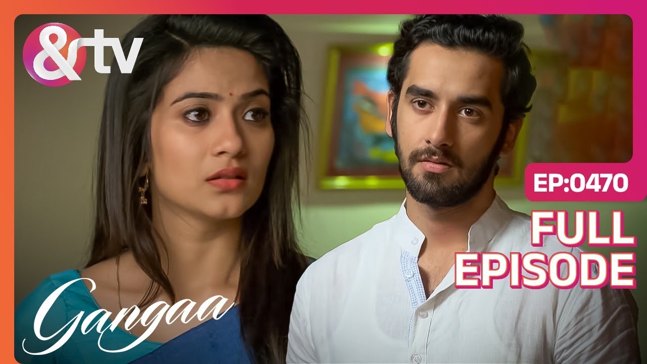 होगी Sagar-Ganga की शादी: Ganga मे दी अपनी मंज़ूरी! | Gangaa | Full Ep. 470 |  @andtvchannel