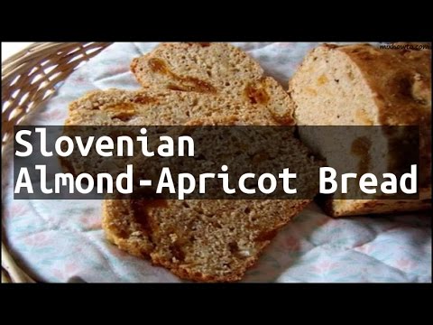 Recipe Slovenian Almond-Apricot Bread