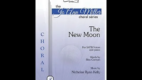 The New Moon (SATB Choir) - by Nicholas Kelly