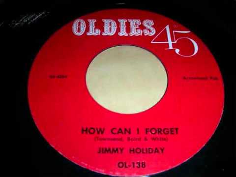 Jimmy Holiday ~ How Can I Forget.wmv