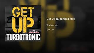 Turbotronic - Get Up (Extended Mix)