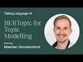 Bertopic for topic modeling  maarten grootendorst  talking language ai ep1