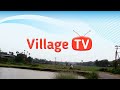 Village TV | @VillageiTV  | Village TV Channel | Subscribe Village TV Channel