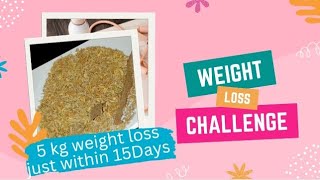 weight loss remedy | no excersice| no diet | 5kg weight loss just within 15 days | healthy remidy