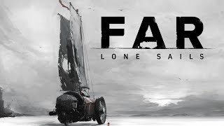 FAR: Lone Sails Let's Play #2 Fin