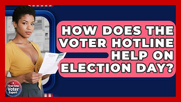 How Does The Voter Hotline Help On Election Day? - First Time Voter Expert