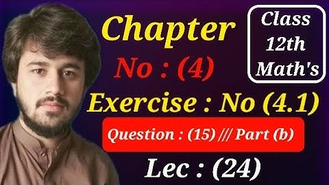 2nd Year Math || Chapter (4) || Exercise (4.1) || Question (15) || Part (b) || by Abdul Qadeer ||MSA