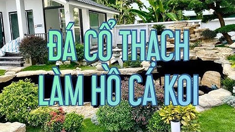 Đá cổ thạch Nghệ An | đá cổ thạch làm hồ cá koi