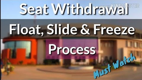 Seat Withdrawal, Float, Slide and Freeze Process