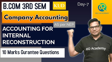 B.com 3rd sem | Company Accounting |  Internal reconstruction | Problems and solution day-7