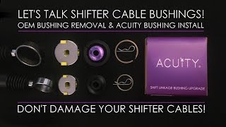 Don't Ruin Your Shifter Cables! Safely Remove Oem Bushings + Key Tips On Installing Acuity Bushings