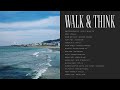 Walk &amp; Think 02 / 산책할 때 듣기 좋은 음악 02