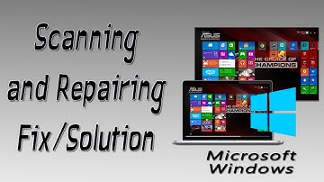 How To Fix Scanning and Repairing Drive (Microsoft Windows 8)