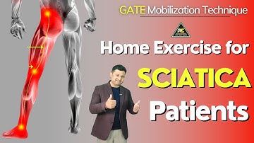 GATE MOBILIZATION TECHNIQUE: HOME EXERCISE FOR SCIATICA PATIENTS