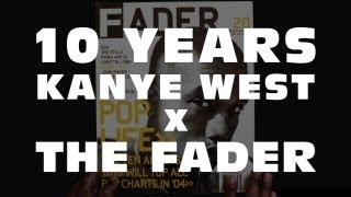 Ten Years Of Kanye West X The Fader