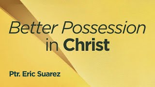 Better Possession Ptr. Eric Suarez