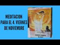 MEDITACION PARA EL 4. VIERNES DE NOVIEMBRE.