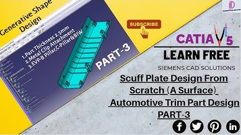 CATIA |REAR DOOR SCUFF PLATE DESIGN FROM A SURFACE |SURFACE |GSD|AUTOMOTIVE COMPONENT|DESIGN|PART 3