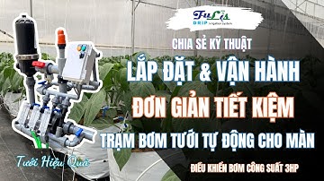 Hệ Thống Tưới & Bón Phân Tự Động Nhà Màng 1700m² Siêu Chi Tiết