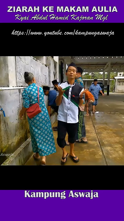 Ziarah Kem Makam Wali Mbah Dul Hamid Kajoran Magelang