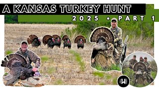 A KANSAS TURKEY HUNT | 2025 Part 1