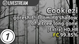 Cookiezi Gore - Looming Shadow Of A Tree Long Gone Extra Hd,Hr Fc 99.85% Livestream