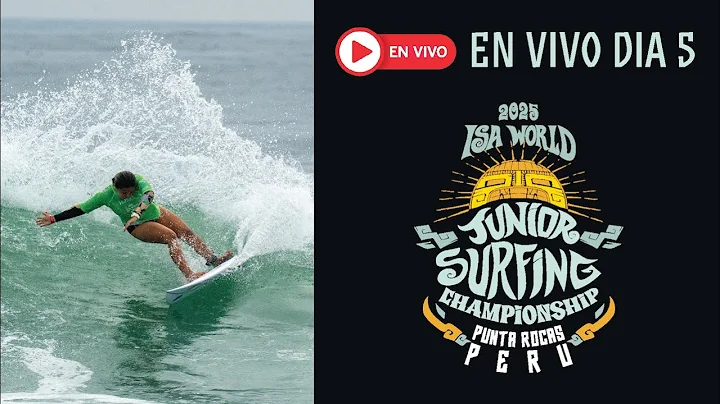 EN VIVO! -  Competencia Día 5 - 2025 ISA World Junior Surfing Championship