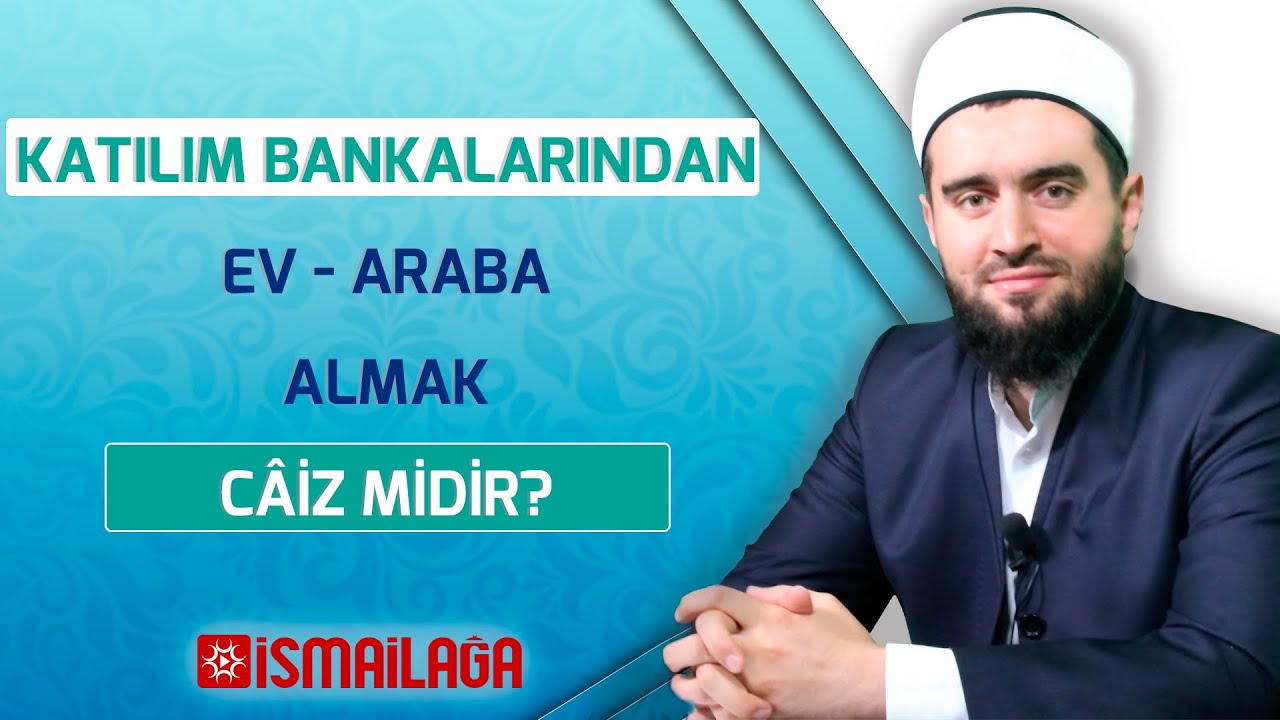 katilim bankalarindan ev almak caiz midir sartlari nelerdir youtube youtube evler katilim