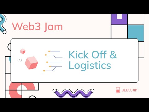 Web3 Jam Kick-off and Logistics