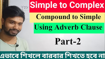 Making Complex Sentence using Adverb Clause /Transformation of Sentences Simple &Compound to Complex