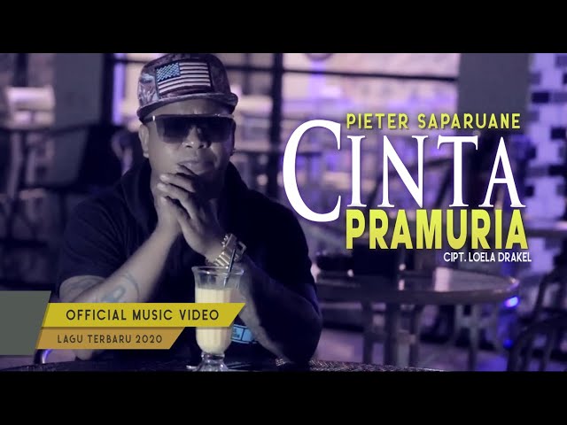 Pieter Saparuane - CINTA PRAMURIA [Official Music Video] Lagu Ambon Terbaru 2021 class=