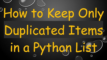 How to Keep Only Duplicated Items in a Python List