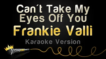 Frankie Valli - Can't Take My Eyes Off You (Karaoke Version)