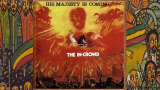 The In Crowd His Majesty Is Coming Disc 1 '79 (Trojan)