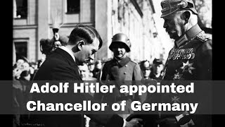 30th January 1933: Adolf Hitler appointed Chancellor of Germany