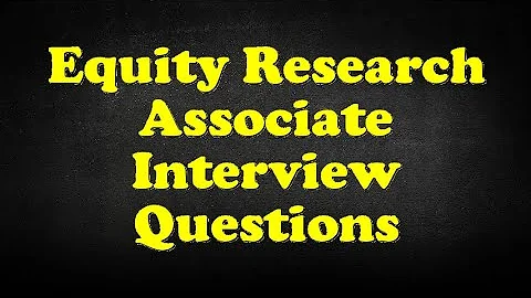 Equity Research Associate Interview Questions