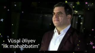 Vüsal Əliyev - İlk Məhəbbətim (2004)