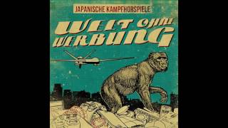 Japanische Kampfhörspiele  -  Welt Ohne Werbung (Full Album) 2014