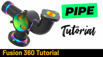 Fusion 360 - Pipe Tutorial
