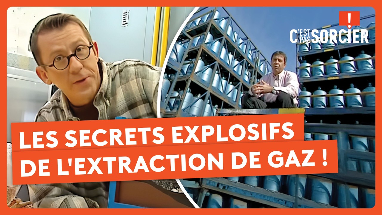 Les secrets explosifs de l'extraction de gaz ! - C'est pas sorcier