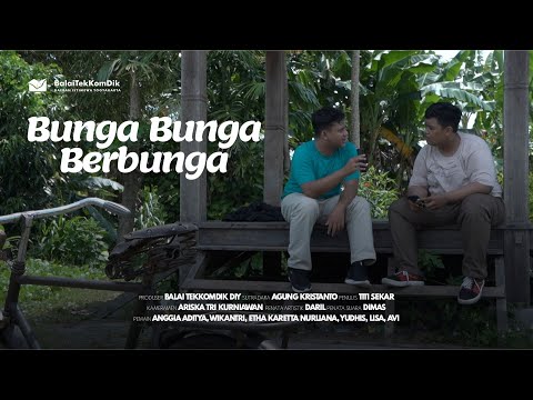 BUNGA BUNGA BERBUNGA | FILM PENDIDIKAN BALAI TEKKOMDIK DIY 2022