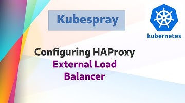 [ Kube 65.5 ] Kubespray - Configuring external Load Balancer