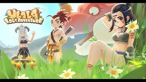 ULALA YUK !!! MMORPG IDLE FOR ANDROID IOS