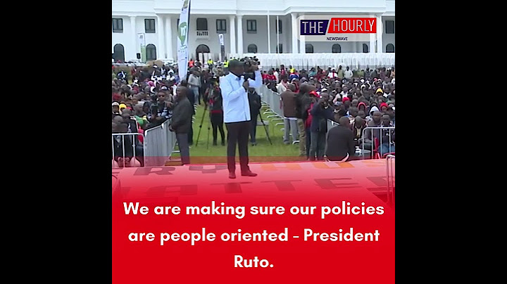 We are making sure our policies are people oriented - President Ruto.