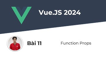 Tự Học VueJS #11 - Function Props